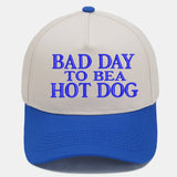 Bad Day to Be a Hot Dog Embroidered Baseball Cap