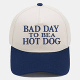 Bad Day to Be a Hot Dog Embroidered Baseball Cap