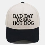 Bad Day to Be a Hot Dog Embroidered Baseball Cap